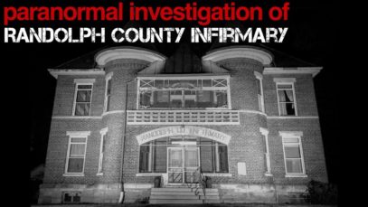 Randolph County Infirmary: Paranormal Investigation