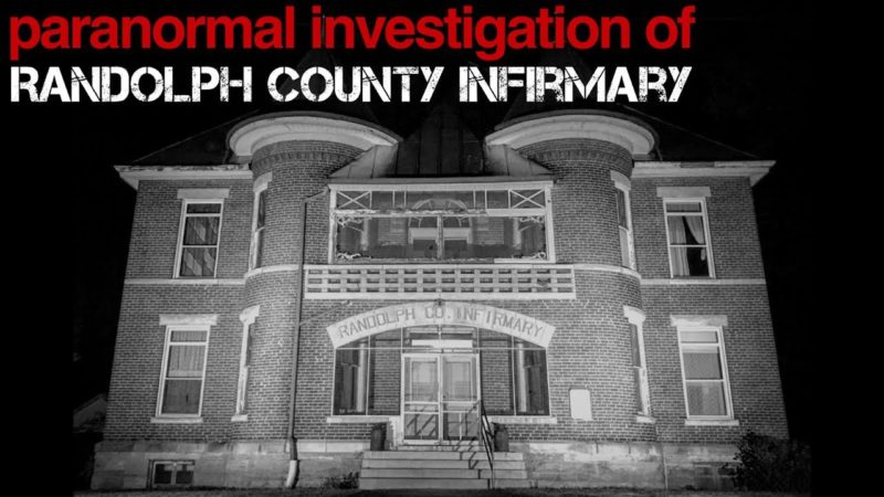 Randolph County Infirmary: Paranormal Investigation