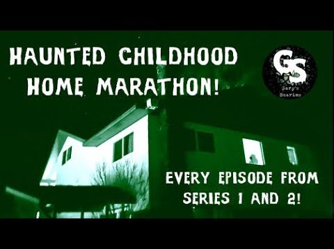Haunted Childhood Home Marathon