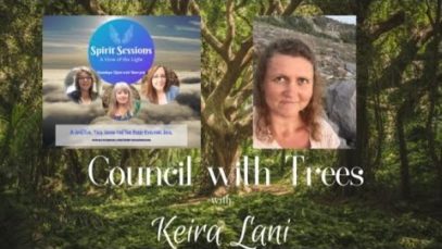 Spirit Sessions View of the Light S4E8 Council with Trees with Keria Lani