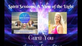 Spirit Sessions A View of the Light Guru You with Aurora Luna Star
