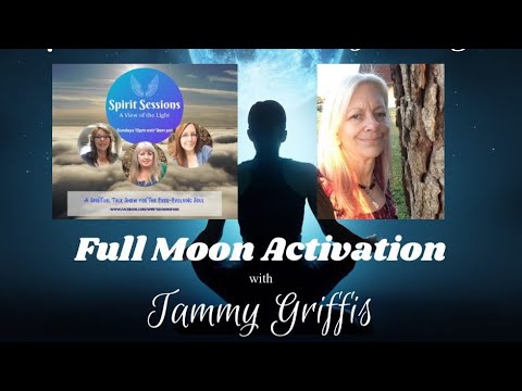 Spirit Sessions AVOTL S4E12 Full Moon Activation with Tammy Griffis