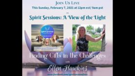Spirit Sessions AVOTL S4E6 Finding Gift in the Challenges with Ellen Hawkins