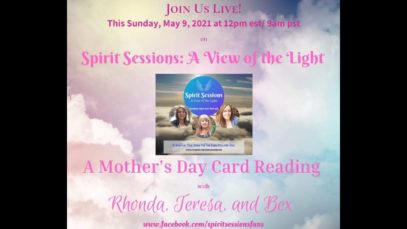 Spirit Sessions A View of the Light S4E18 A Mother’s Day Card Reading