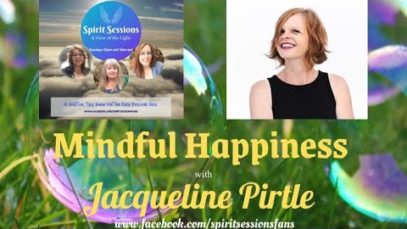 Spirit SessionsAVOFTLs4e20 Mindful Happiness with Jacqueline Pirtle