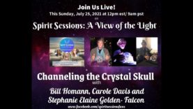 Spirit Sessions AVOTL S4E29 Channeling the Crystal Skull with Bill ,Carole and Stephanie