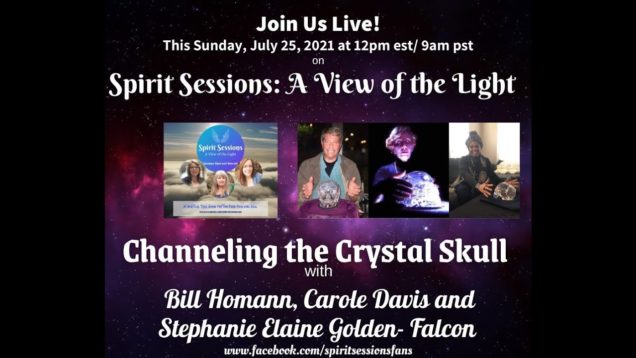 Spirit Sessions AVOTL S4E29 Channeling the Crystal Skull with Bill ,Carole and Stephanie