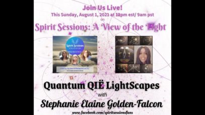 Spirit Sessions AVOTL S4E30 Quantum QIE Lightspace with Stephanie Elaine Golden-Falcon