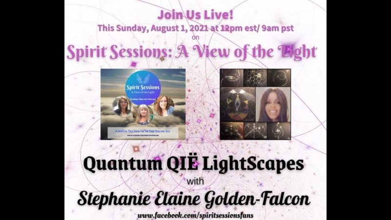 Spirit Sessions AVOTL S4E30 Quantum QIE Lightspace with Stephanie Elaine Golden-Falcon