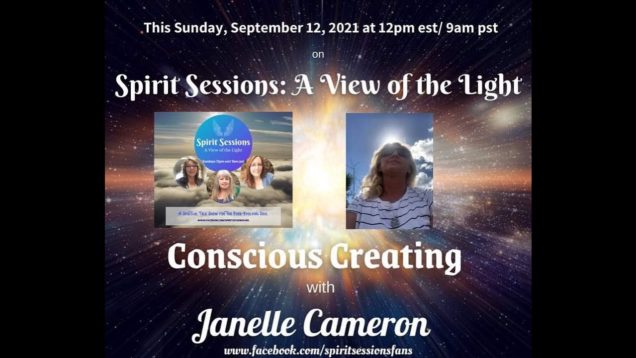 Spirit Sessions AVOTL S4E36 Conscious Creating with Janelle Cameron
