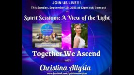 Spirit Sessions AVOTL S4E37 Together We Ascend With Chris Alyssia