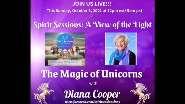 Spirit Sessions AVOTL S4E39 The Magic of Unicorns with Diana Cooper