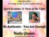 Spirit Sessions AVOTL S4E40 Nadia Ghouas Be Authentic-You are Enough!!