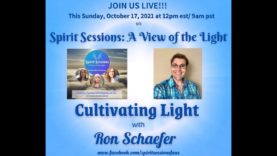 Spirit Sessions AVOTL S4E41 Ron Schafer Cultivating Your Light