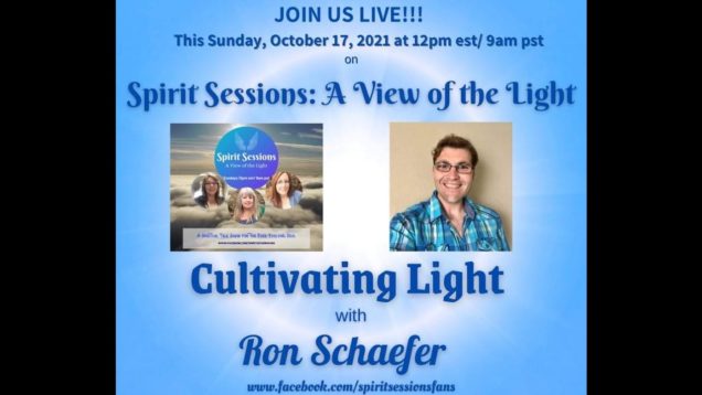 Spirit Sessions AVOTL S4E41 Ron Schafer Cultivating Your Light