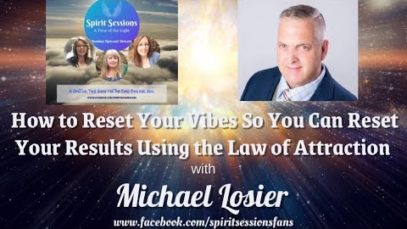 Spirit Sessions AVOTL Michael Losier S4E49 How to Reset Your Vibes