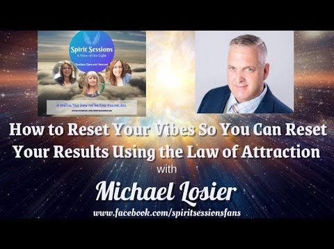 Spirit Sessions AVOTL Michael Losier S4E49 How to Reset Your Vibes