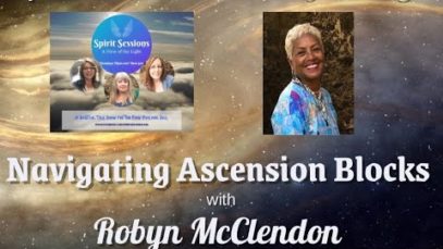 Spirit Sessions AVOTL S4 E47  Robyn Mcclendon Navigating Ascension Blocks