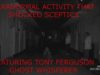 (WARNING) PARANORMAL ACTIVITY That Shocked Sceptics Featuring Tony Ferguson Ghost whisperer