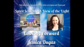 Jessica Dugas Looking Forward S4E52 Spirit Sessions AVOTL