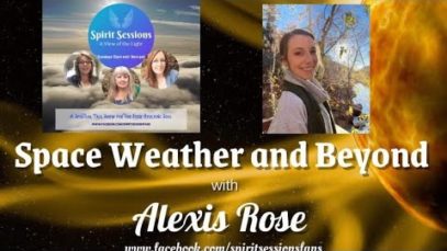 Spirit Sessions A View of the Light S5E4 Alexis of Ascension Diaries – Space Weather and Beyond