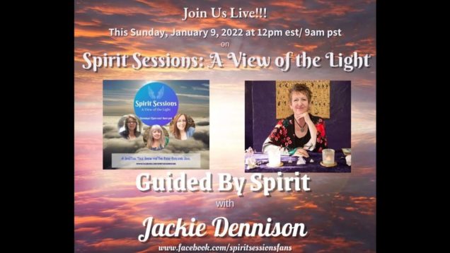 Spirit Sessions AVOTL S5E2 Jackie Dennison – Guided by Spirit