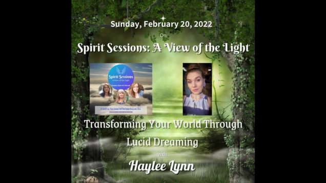 Spirit Sessions AVOTL S5E8 – Haylee Lynn – Transforming your World Through Lucid Dreaming