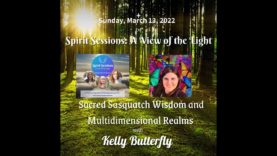 Spirit Sessions AVOTL S5E11- Kelly Butterfly Sacred Sasquatch Wisdom