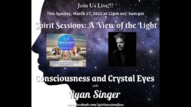 Ryan Singer Consciousness and Crystal Eyes S5E13