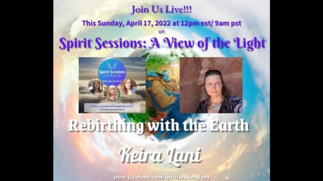Spirit Sessions AVOT – S5E16 – LKeira Lani – Rebirthing with the Earth