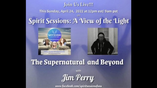 Spirit Sessions AVOT – S5E17 – Jim Perry – Into the Liminal
