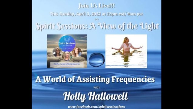 Spirit Sessions AVOTL S5E14 – Anahata (Holly Hallowell) World of Assisting Frequencies