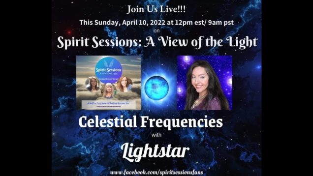 Spirit Sessions AVOTL S5E15 – Lightstar –  Celestial Frequencies