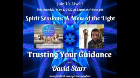 Spirit Sessions AVOTL S5E18 – David Starr – Trust Your Guidance