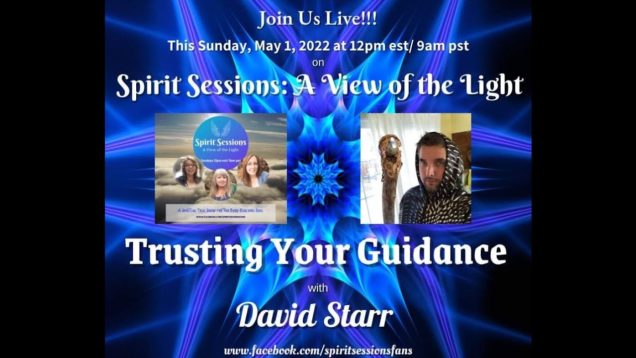 Spirit Sessions AVOTL S5E18 – David Starr – Trust Your Guidance