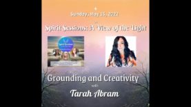 Spirit Sessions AVOTL S5E20 – Tarah Abram – Grounding and Creativity