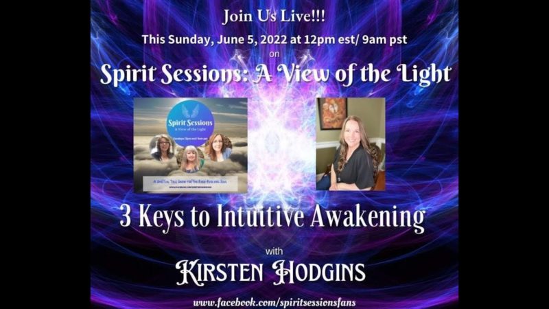 Spirit Sessions AVOTL S5E23 – Kirsten Hodgins – 3 Keys to Intuitive Awakening