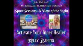 Spirit Sessions AVOTL S5E26 – Kelly Leaning – Activate your Inner Healer