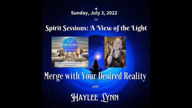 Spirit Sessions AVOTL S5E27 –  Haylee Lynn – Merge with Your Desired Reality