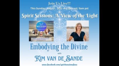 Spirit Sessions AVOTL S5E29 – Kim Van De Sande – Embodying the Divine