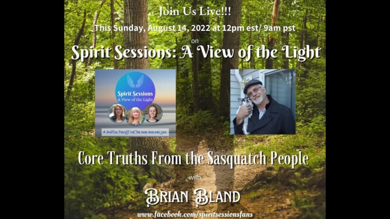 Spirit Sessions AVOTL S5E33 –  Brian Blan – Core Truths From the Sasquatch People