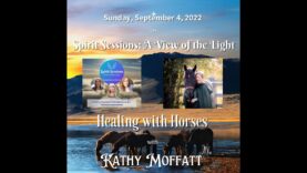 Spirit Sessions AVOTL S5E36 –  Kathy Moffatt – Healing with Horses