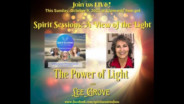 Spirit Sessions AVOTL S5E41 –  Lee Grove –  The Power of Light