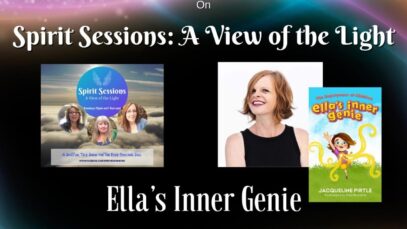 Spirit Sessions AVOTL S5E50 – Jacqueline Pirtle – Ella’s Inner Genie: The Power of Children