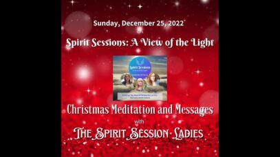 Spirit Sessions AVOTL S5E52 – Christmas Meditation and Messages