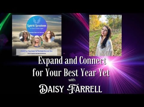 Spirit Sessions AVOTL S6E3 – Daisy Farrell – Expand and Connect for your Best Year Yet