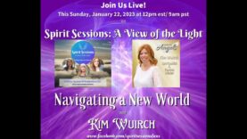 Spirit Sessions AVOTL S6E4 – Kim Wuirch – Navigating a New World