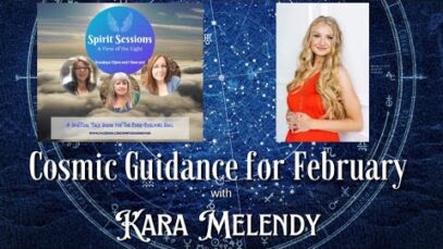 Spirit Sessions AVOTL S6E6 – Kara Melendy – Cosmic Guidance for February
