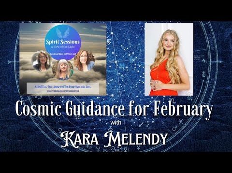 Spirit Sessions AVOTL S6E6 – Kara Melendy – Cosmic Guidance for February