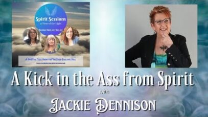Spirit Sessions AVOTL S6E11 -Jackie Dennison- A Kick in the Ass from Spirit